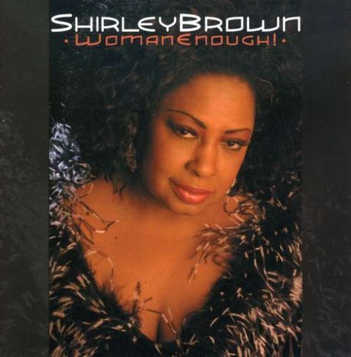 Shirley Brown Woman Enough! 