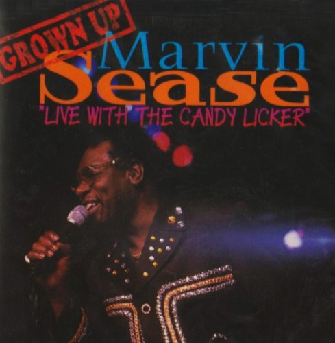 Marvin Sease Live With The Candy Licker 