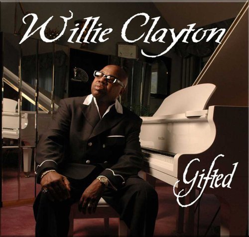 Willie Clayton/Gifted