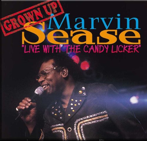 Marvin Sease/Live With The Candy Licker