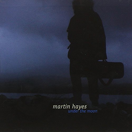 Martin Hayes Under The Moon 