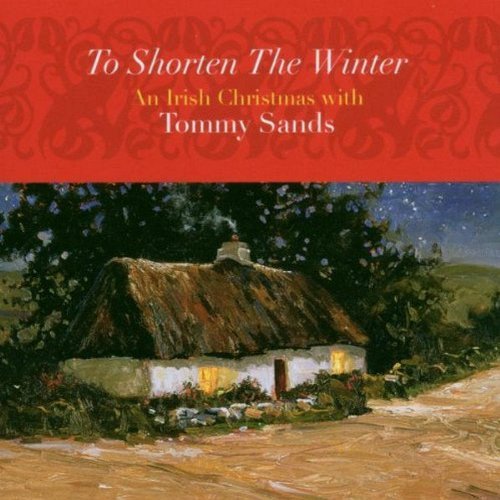 Tommy Sands/To Shorten The Winter@.