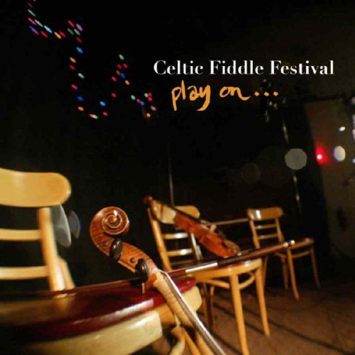 Celtic Fiddle Festival/Play On@.