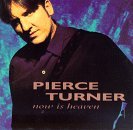 Pierce Turner/Now Is Heaven
