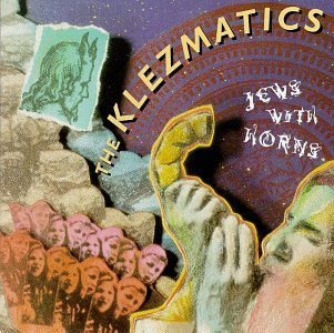 Klezmatics/Jews With Horns