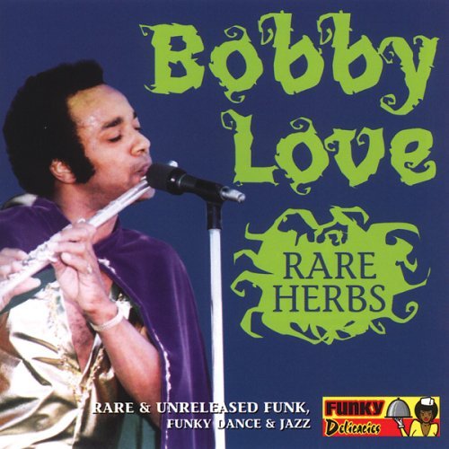 Bobby Love/Rare Herbs