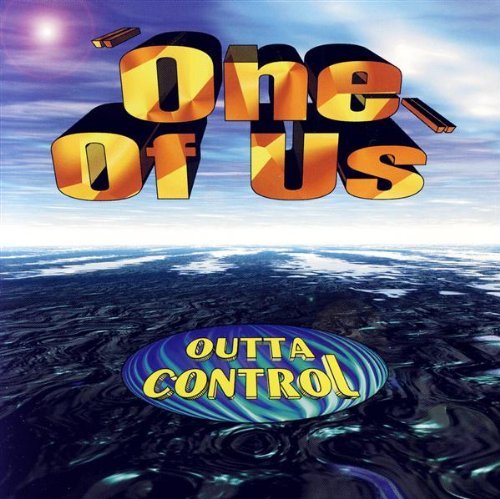 Outta Control/One Of Us