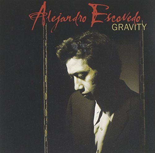 Alejandro Escovedo Gravity Incl. Bonus CD 