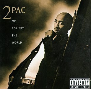 Tupac/Me Against The World