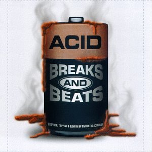Acid Breaks & Beats/Acid Breaks & Beats@Dj Liquidity/Super Skunk/Gum@V.I.M.H/Face/Sexotica