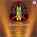 80's Greatest Rock Hits/Vol. 1-Passion & Power@Frey/Journey/Toto/Styx/Wham@80's Greatest Rock Hits