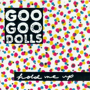 Goo Goo Dolls/Hold Me Up
