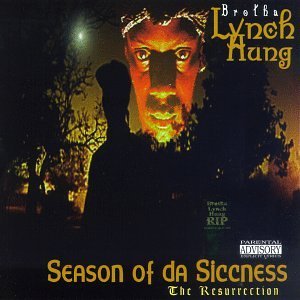 Brotha Lynch Hung/Season Of Da Siccness (The Res@Explicit Version