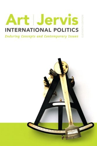 Robert J. Art International Politics Enduring Concepts And Contemporary Issues 0011 Edition; 