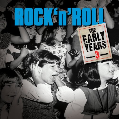 Rock N' Roll Early Years/Vol. 3-Rock N' Roll Early Year@Rock N' Roll Early Years