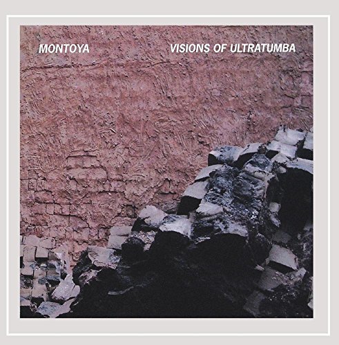 Montoya/Visions Of Ultratumba