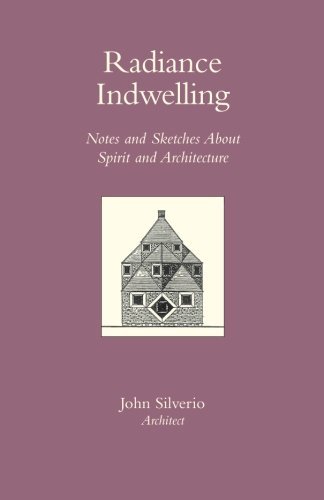 John Silverio Radiance Indwelling Notes And Sketches About Spiri 