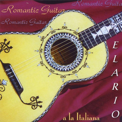 Elario Lozano/Romantic Guitar A La Italiana