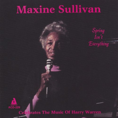 Maxine Sullivan/Spring Isn'T Everything