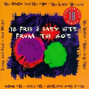 18 Free & Easy Hits From Th 18 Free & Easy Hits From The 6 Monkees Kinks Three Dog Night Vanilla Fudge Mojo Men Rascals 