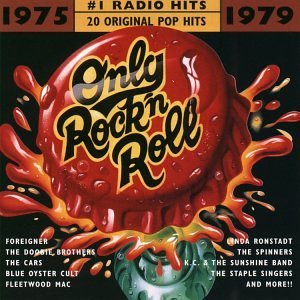Only Rock'N Roll/1975-79 No. 1 Radio Hits@Foreigner/Bad Company/Cooper@Only Rock'N Roll