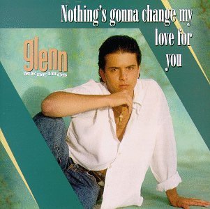 Glenn Medeiros/Nothings Gonna Change My Love