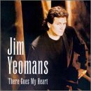 Jim Yeomans/There Goes My Heart