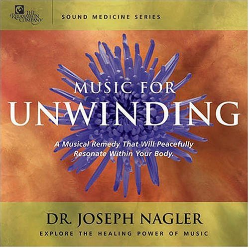 Dr. Joseph Nagler/Music For Unwinding@Sound Medicine