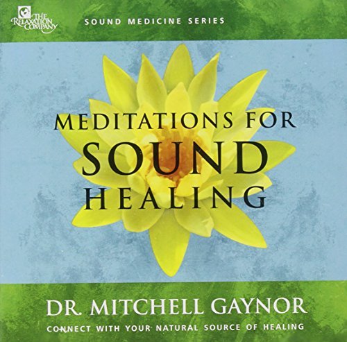 Dr. Mitchell M.D. Gaynor/Meditations For Sound Healing