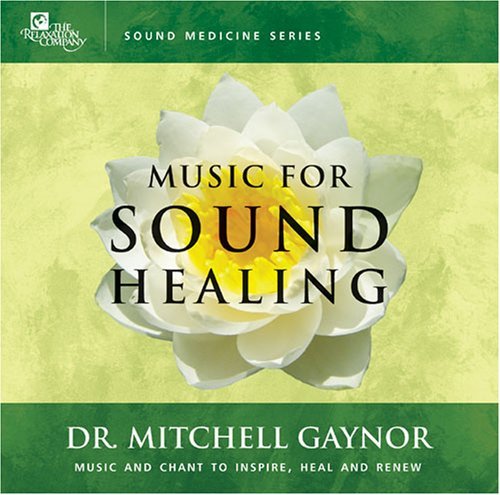 Mitchell M.D. Gaynor Music For Sound Healing 