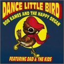 Happy Organ/Dance Little Bird