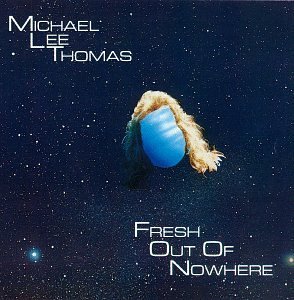 Thomas Michael Lee Fresh Out Of Nowhere 