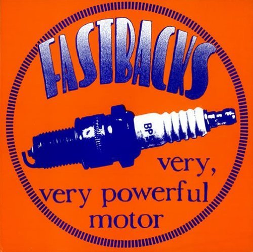 Fastbacks/Very Very Powerful Motor