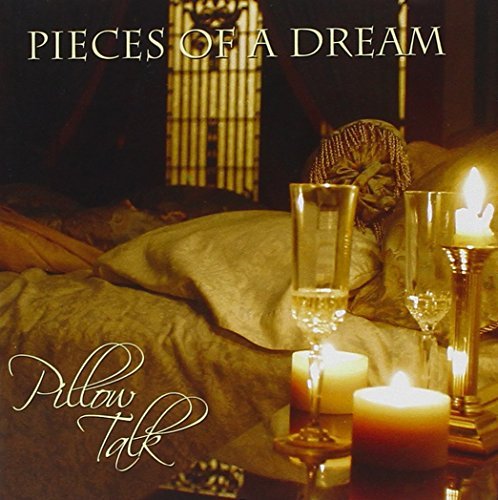 Pieces Of A Dream/Pillow Talk