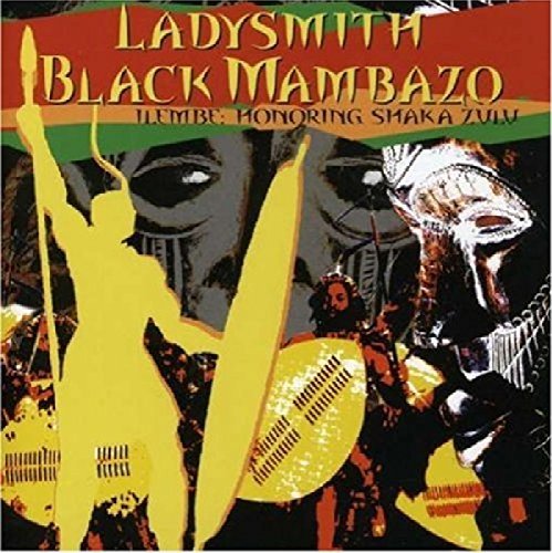 Ladysmith Black Mambazo/Ilembe: Honoring Shaka Zulu