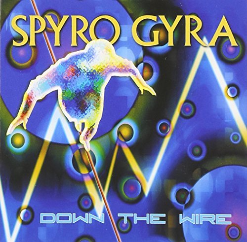 Spyro Gyra Down The Wire 