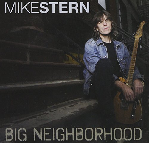Mike Stern/Big Neighborhood