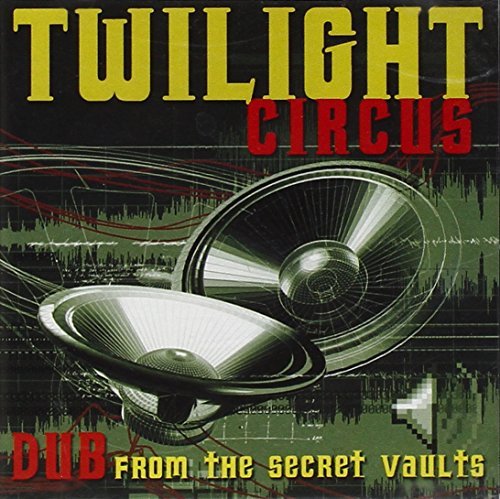 Twilight Circus/Dub From The Secret Vaults