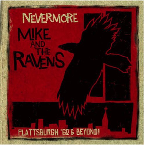 Mike & The Ravens/Nevermore: Plattsburgh 62 & Be@2 Cd