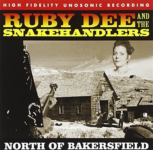 Dee Ruby & The Snakehandlers North Of Bakersfield 