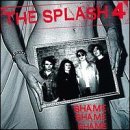 Splash 4/Shame Shame Shame