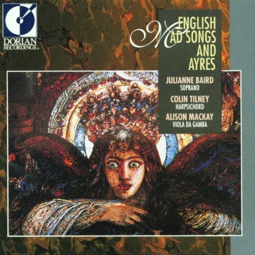 Julianne Baird English Mad Songs & Ayres Baird Tilney Mackay 