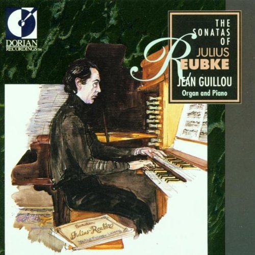 J. Reubke Sonatas Of Julius Reubke Guillou*jean 
