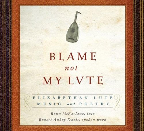 Dowland/Shakespere/Byrd/Blame Not My Lute: Elizabethan@Mcfarlane/Davis