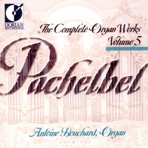 J. Pachelbel/Organ Works Vol. 5@Bouchard*antoine (Org)
