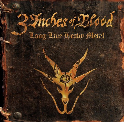 3 Inches Of Blood/Long Live Heavy Metal