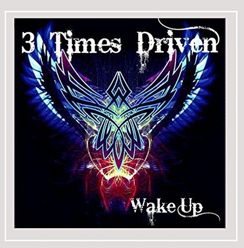 3 Times Driven/Wake Up