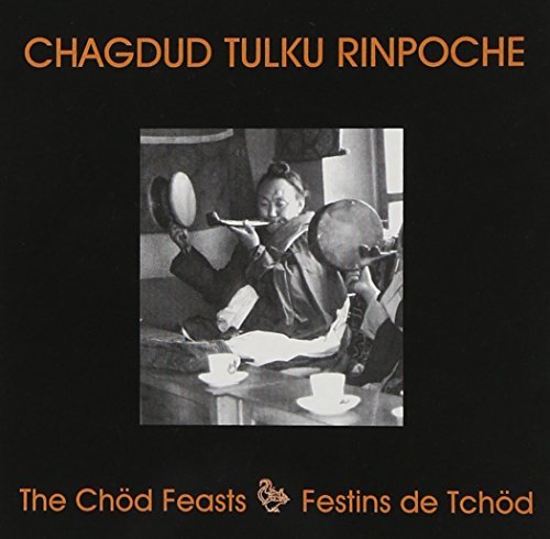 Chagdud Tulku Rinpoche/Chod Feasts: From The Cycle Of