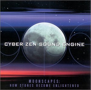 Cyber Zen Sound Engine Moonscapes How Stones Become 