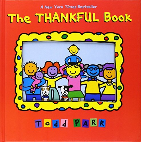 Todd Parr/The Thankful Book